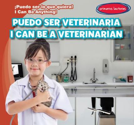 Puedo Ser Veterinaria / I Can Be a Veterinarian [Spanish] 153822738X Book Cover