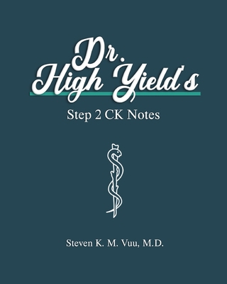 Dr. High Yield's Step 2 CK Notes B08928JQQX Book Cover