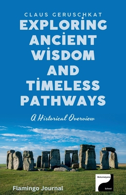 Exploring Ancient Wisdom and Timeless Pathways B0F4PRTV7F Book Cover