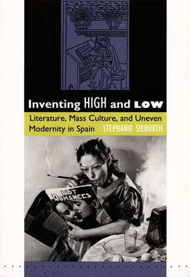 Inventing High and Low: Literature, Mass Cultur... 082231441X Book Cover