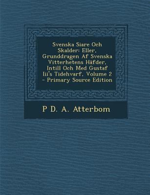 Svenska Siare Och Skalder: Eller, Grunddragen A... [Swedish] 1287930743 Book Cover