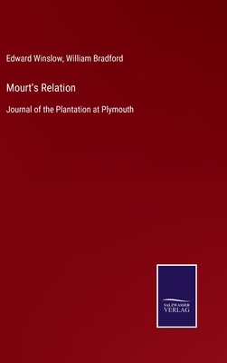 Mourt's Relation: Journal of the Plantation at ... 3375082096 Book Cover