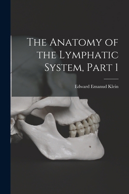 The Anatomy of the Lymphatic System, Part 1 1018043624 Book Cover
