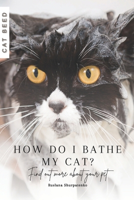 How do I bathe my cat?: Find out more about you... B0CQ34ZZLP Book Cover
