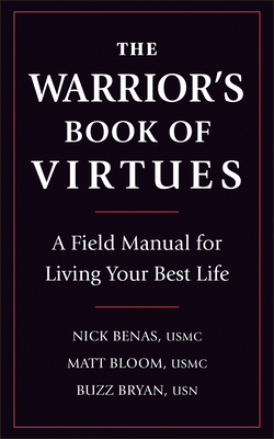 The Warrior's Book of Virtues: A Field Manual f... 1578269148 Book Cover