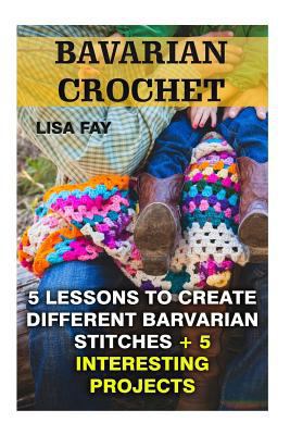 Barvarian Crochet: 3 Lessons to Create Differen... 1544950918 Book Cover