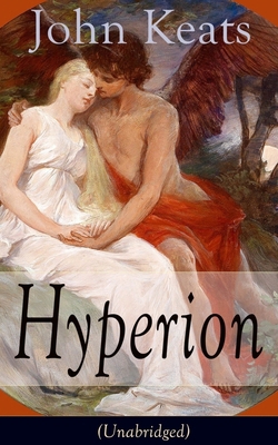 John Keats: Hyperion (Unabridged): An Epic Poem 8026890884 Book Cover
