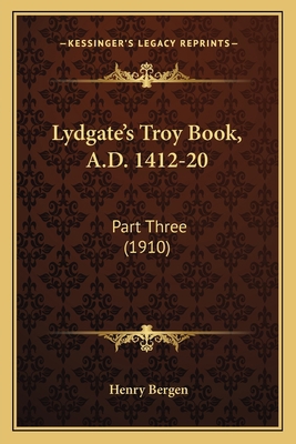 Lydgate's Troy Book, A.D. 1412-20: Part Three (... 1164047663 Book Cover