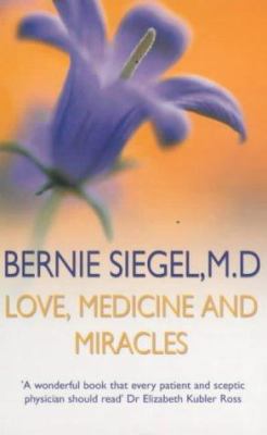 Love, Medicine and Miracles 0099632705 Book Cover