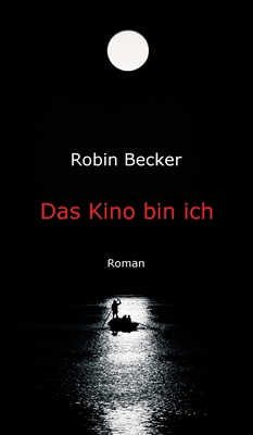 Das Kino bin ich: Roman [German] 3347075544 Book Cover