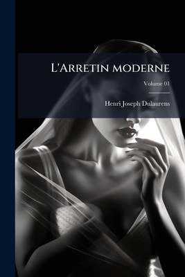 L'Arretin moderne [French] 1023977389 Book Cover