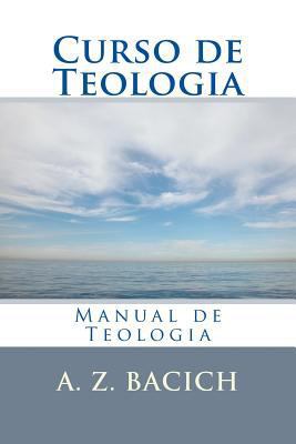 Curso de Teologia: Manual de Teologia 1530674301 Book Cover