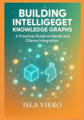 Building Intelligent Knowledge Graphs: A Practi... B0G123DN2P Book Cover