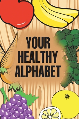 Your Healthy Alphabet B0DVGLRJH5 Book Cover