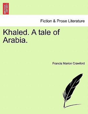 Khaled. a Tale of Arabia. 124117606X Book Cover