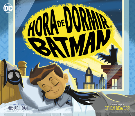 Hora de Dormir, Batman [Spanish] 1684466768 Book Cover