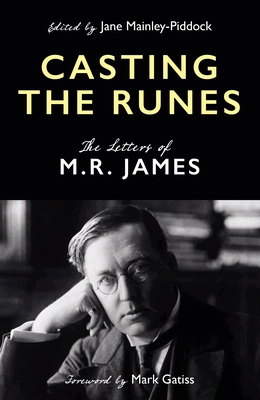 Casting the Runes: The Letters of M. R. James 1800181752 Book Cover