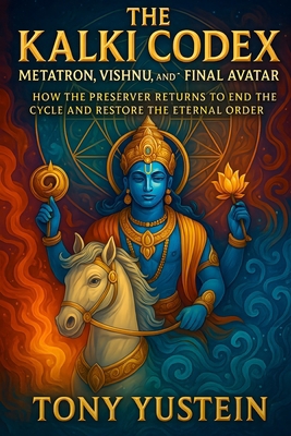 The Kalki Codex: Metatron, Vishnu, and the Fina... B0FTXDJPPC Book Cover