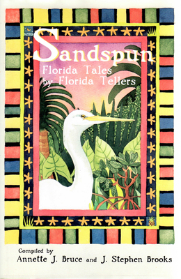 Sandspun: Florida Tales by Florida Tellers 1561642428 Book Cover