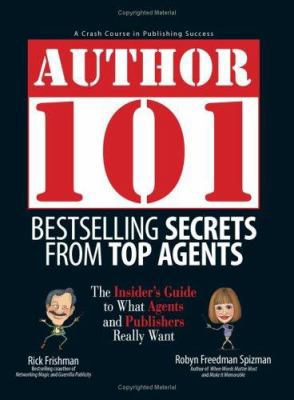 Author 101: Bestselling Secrets from Top Agents 1593374178 Book Cover