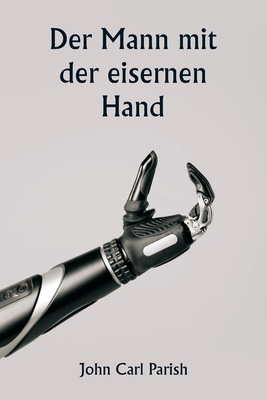 Der Mann mit der eisernen Hand [German] 9359941387 Book Cover