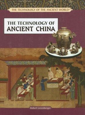 The Technology of Ancient China 1404205586 Book Cover