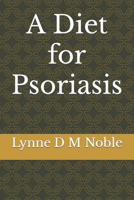 A Diet for Psoriasis B0851M9J45 Book Cover