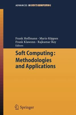 Soft Computing: Methodologies and Applications 3540257268 Book Cover
