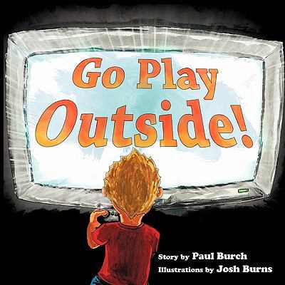 Go Play Outside! 1456711245 Book Cover