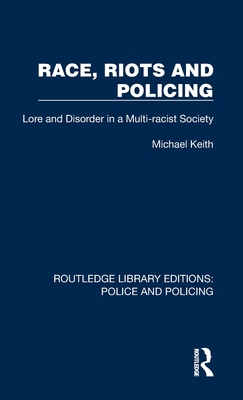 Race, Riots and Policing: Lore and Disorder in ... 1032421940 Book Cover