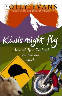 Kiwis Might Fly: Around New Zealand on Two Big ... 0553815571 Book Cover