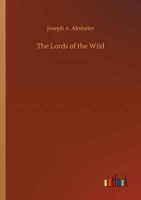 The Lords of the Wild 3734067243 Book Cover