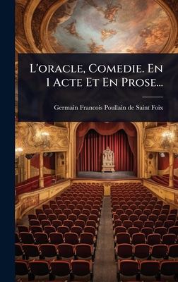 L'oracle, Comedie. En 1 Acte Et En Prose... [French] 1024836908 Book Cover