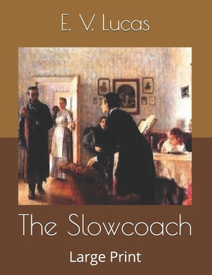 The Slowcoach: Large Print B0858TT3PL Book Cover