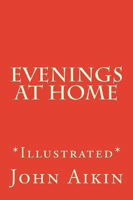Evenings at Home: *Illustrated* 1539689441 Book Cover