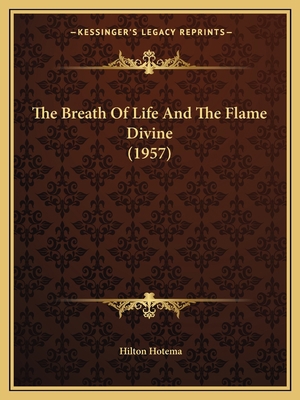 The Breath Of Life And The Flame Divine (1957) 1169829414 Book Cover