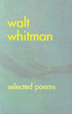 Walt Whitman: Selected Poems 1581735022 Book Cover