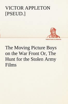 The Moving Picture Boys on the War Front Or, Th... 3849169847 Book Cover