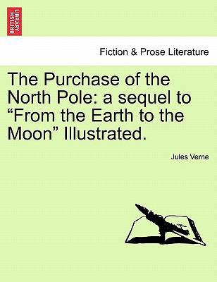 The Purchase of the North Pole: A Sequel to fro... 1241238898 Book Cover