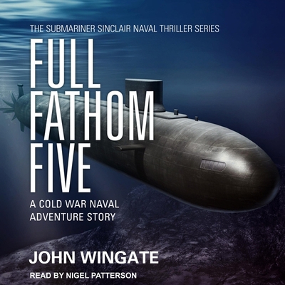 Full Fathom Five: A Cold War Naval Adventure Story B0BW6GVLFV Book Cover