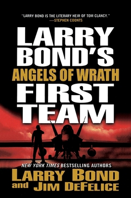 Larry Bond's First Team: Angels of Wrath 1250442818 Book Cover