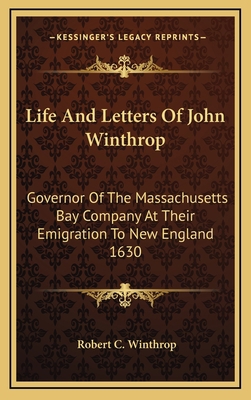 Life and Letters of John Winthrop: Governor of ... 1163402516 Book Cover