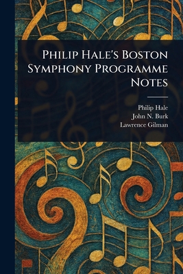 Philip Hale's Boston Symphony Programme Notes 102348692X Book Cover