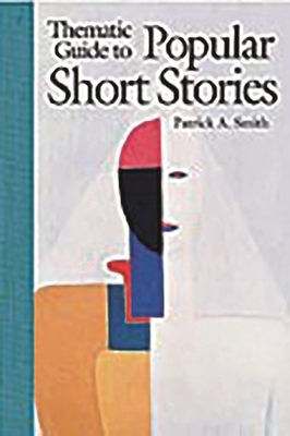 Thematic Guide to Popular Short Stories 0313318972 Book Cover