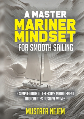 A Master Mariner Mindset Smooth Sailing 1963972309 Book Cover