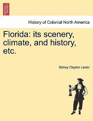 Florida: Its Scenery, Climate, and History, Etc. 1241311102 Book Cover