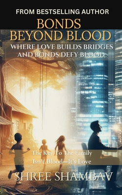 Bonds Beyond Blood: Where Love Builds Bridges A... 9334273453 Book Cover