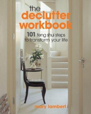 The Declutter Workbook: 101 Feng Shui Steps to ... 1402714203 Book Cover