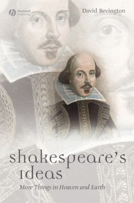 Shakespeare's Ideas: More Things in Heaven and ... 1405167955 Book Cover