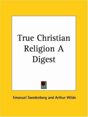 True Christian Religion A Digest 0766128806 Book Cover